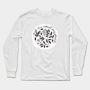 Ask me about my plants Long Sleeve T-Shirt